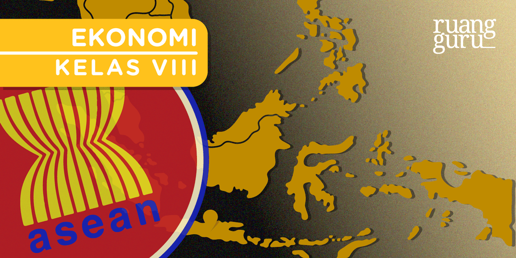 Dampak ASEAN Pada Ekonomi Dan Sosial Budaya | Ekonomi Kelas 8